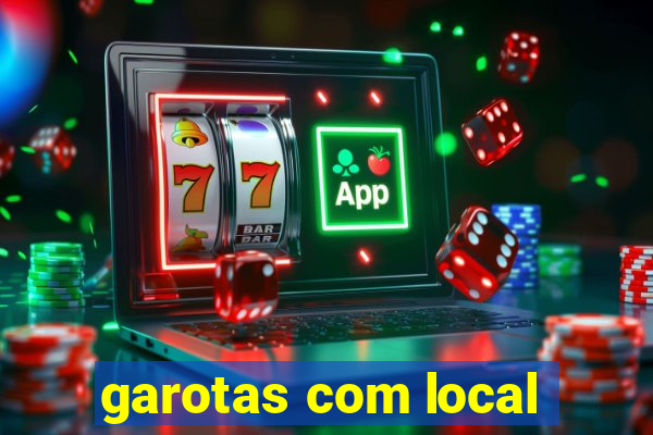 garotas com local