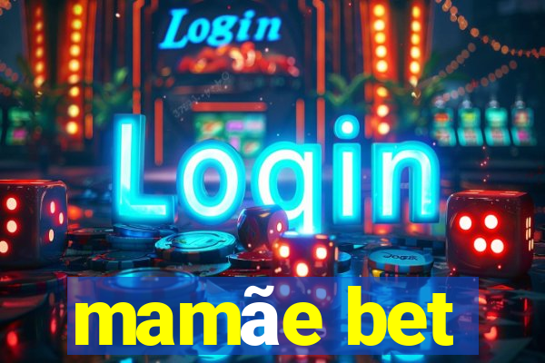 mamãe bet