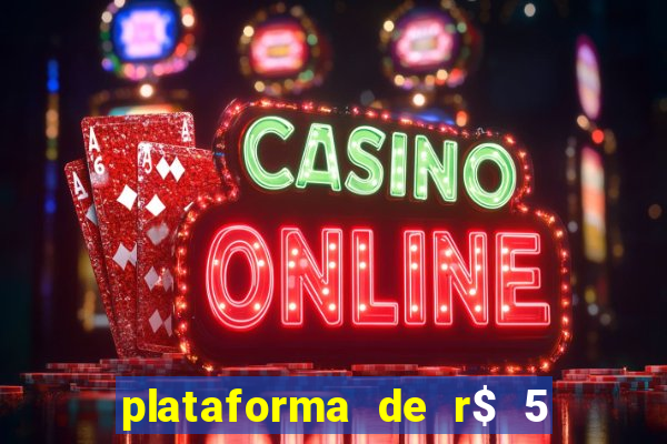 plataforma de r$ 5 jogo do tigrinho