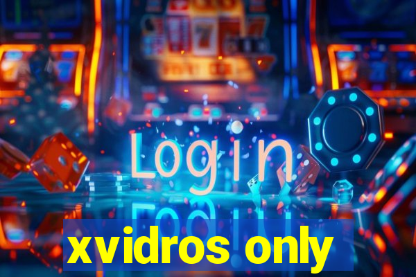 xvidros only