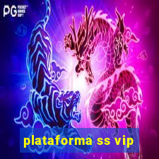 plataforma ss vip