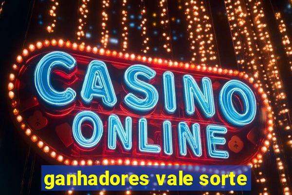 ganhadores vale sorte