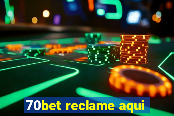 70bet reclame aqui