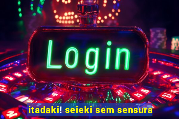 itadaki! seieki sem sensura