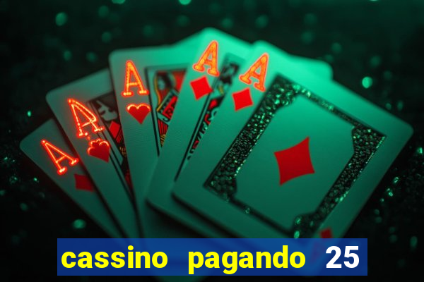cassino pagando 25 reais no cadastro