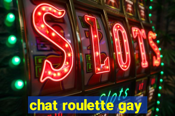 chat roulette gay