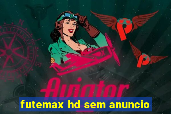 futemax hd sem anuncio