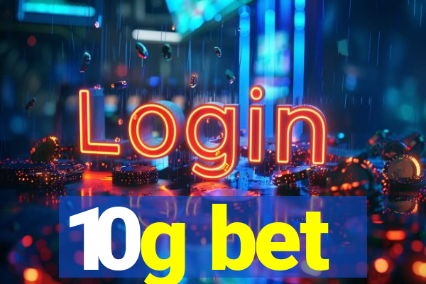 10g bet