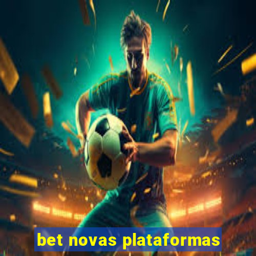 bet novas plataformas