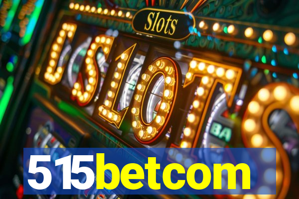 515betcom