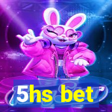 5hs bet