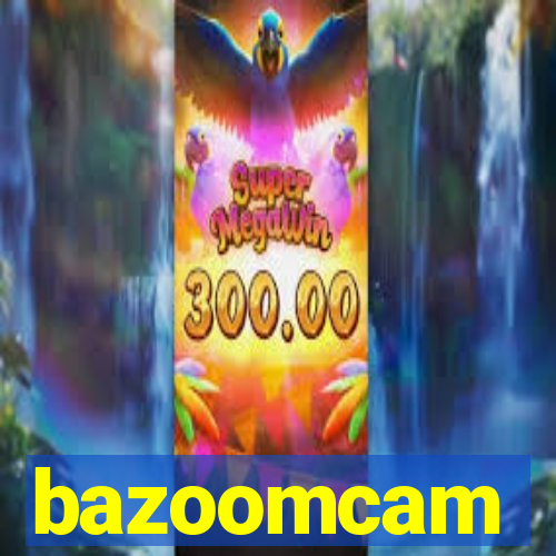 bazoomcam