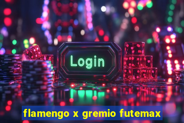 flamengo x gremio futemax