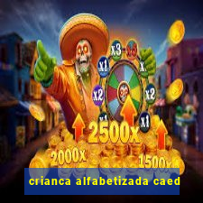crianca alfabetizada caed