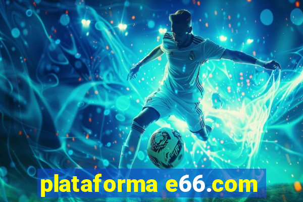 plataforma e66.com