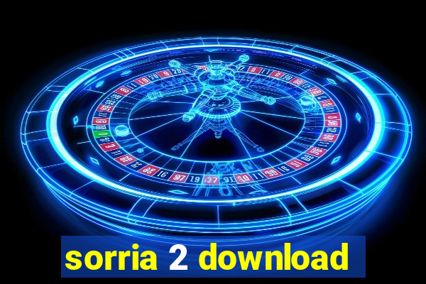 sorria 2 download