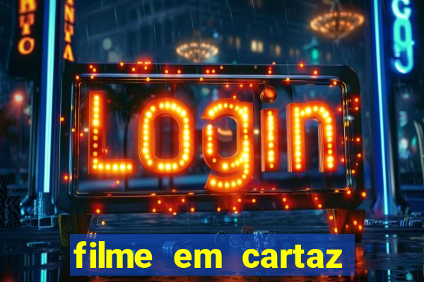 filme em cartaz cine araujo