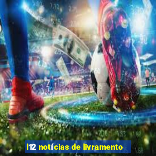 l12 notícias de livramento