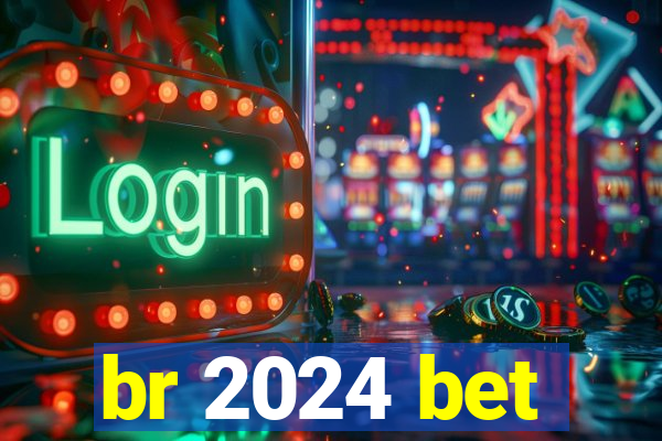 br 2024 bet