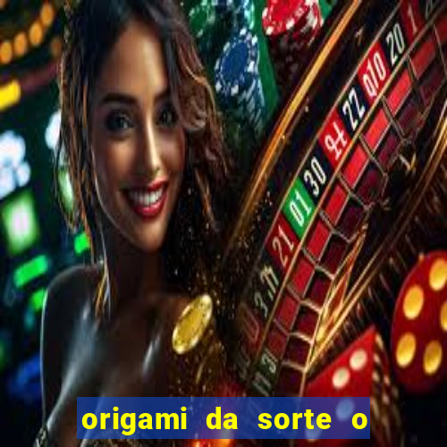 origami da sorte o que escrever
