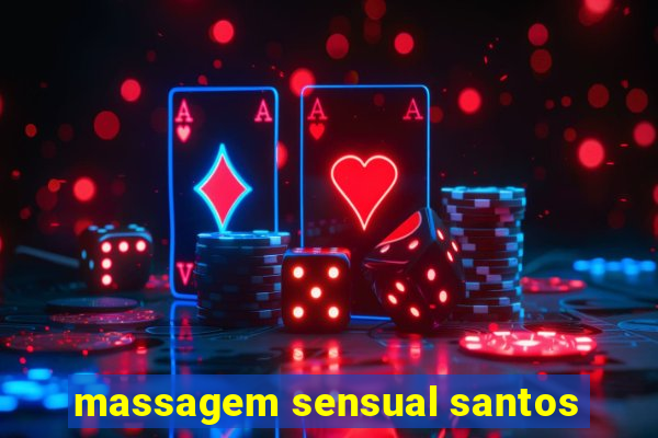 massagem sensual santos