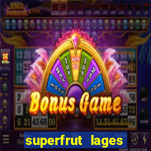 superfrut lages trabalhe conosco
