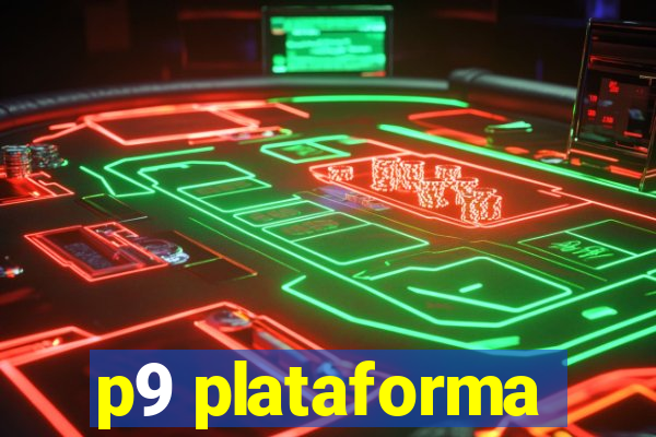 p9 plataforma