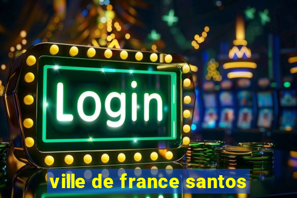 ville de france santos