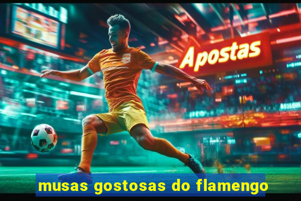 musas gostosas do flamengo
