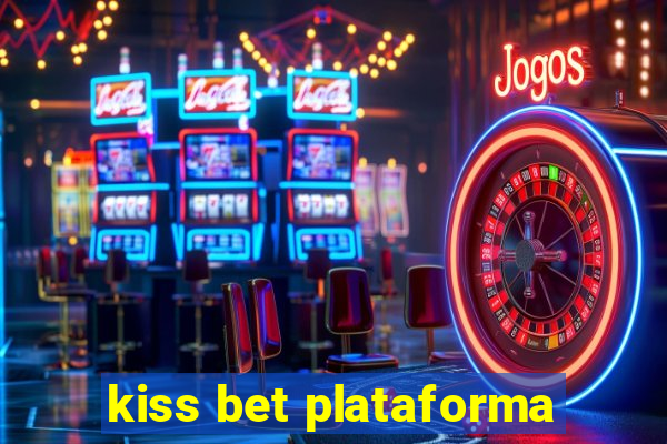 kiss bet plataforma