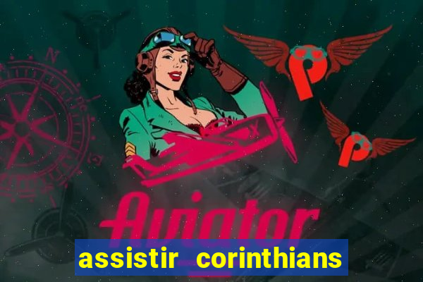assistir corinthians multi canais
