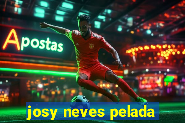 josy neves pelada