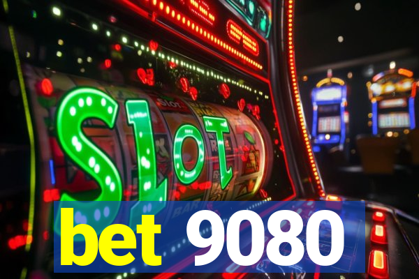 bet 9080