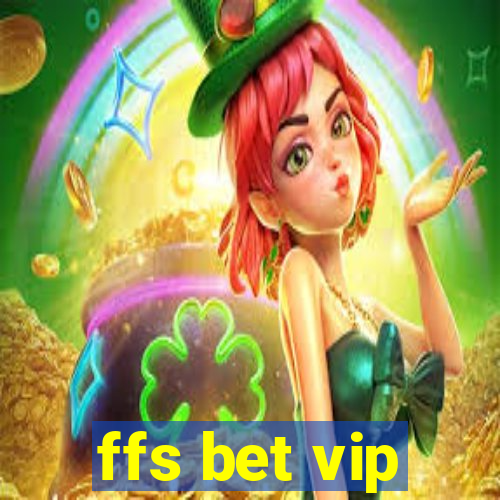 ffs bet vip