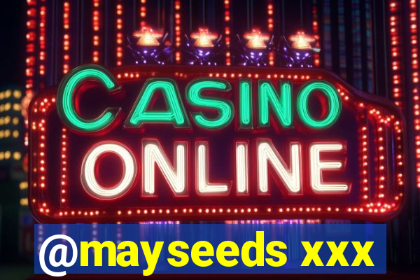 @mayseeds xxx