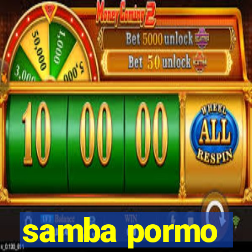 samba pormo