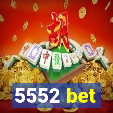 5552 bet