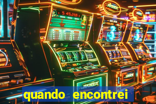 quando encontrei você filme completo dublado