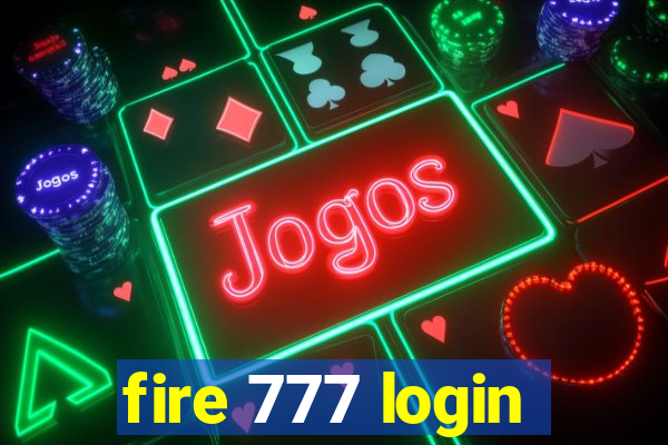 fire 777 login