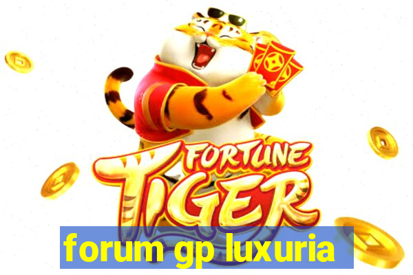 forum gp luxuria