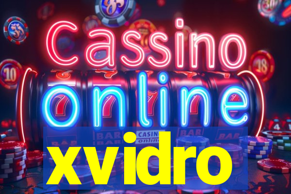 xvidro