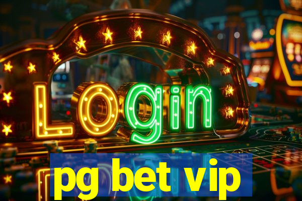 pg bet vip