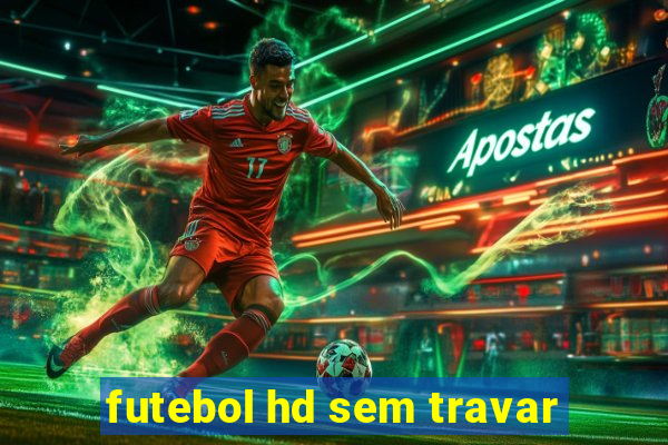 futebol hd sem travar