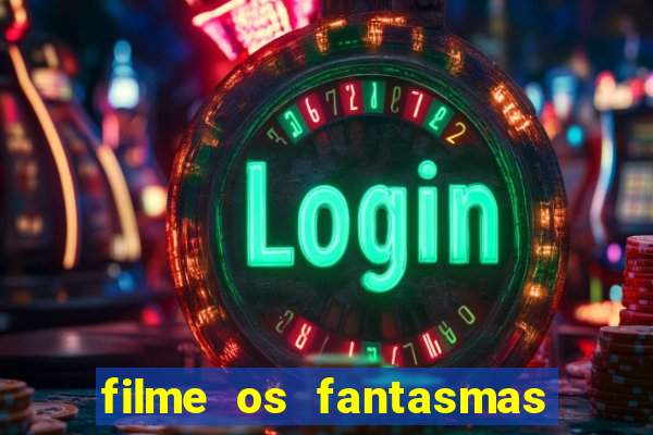 filme os fantasmas de scrooge