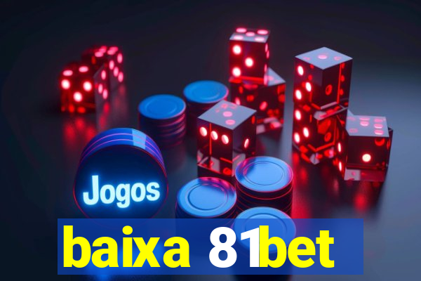 baixa 81bet