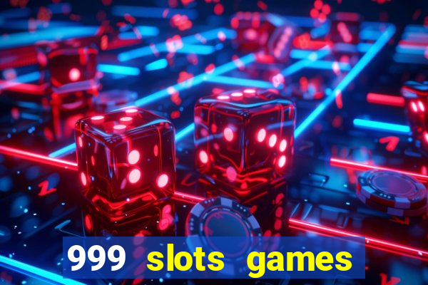 999 slots games download apk