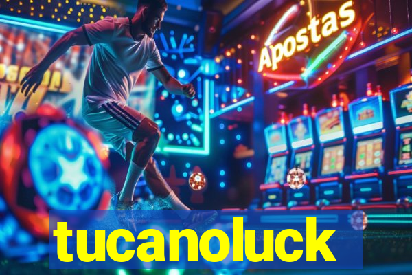 tucanoluck