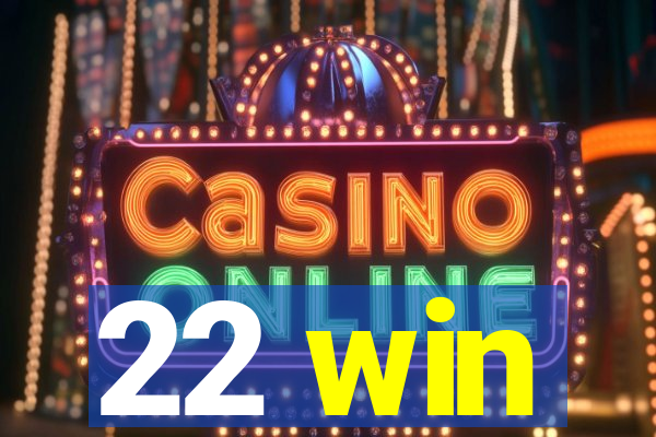 22 win