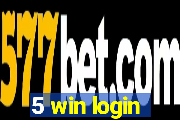 5 win login