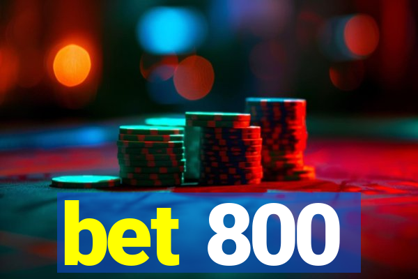 bet 800